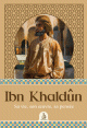 Ibn Khaldun - Sa vie, son uvre, sa pensee