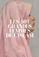 Les 101 grandes femmes de l'Islam